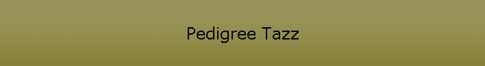 Pedigree Tazz